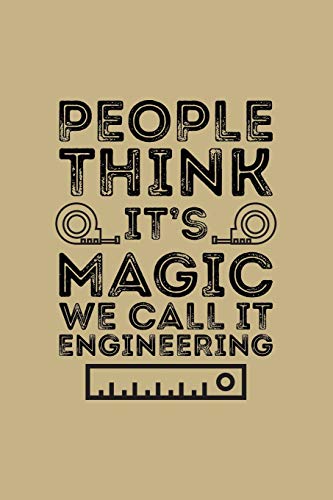 9781790227815: People Think It's Magic We Call It Engineering: Blank Lined Journal to Write In - Ruled Writing Notebook