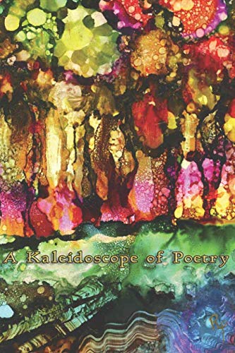 Stock image for A Kaleidoscope of Poetry: An Anthology from the DeFuniak Springs Writers Group for sale by Revaluation Books