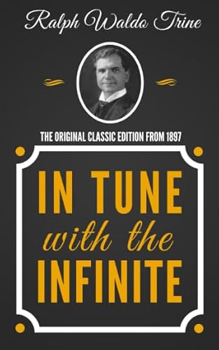 9781790238736: In Tune With The Infinite - The Original Classic Edition From 1897