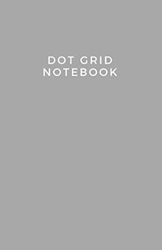 9781790242375: Dot Grid Notebook: 5.5 x 8.5 inches, Silver, 4 Dots Per Inch, 110 Dotted Pages, Soft Cover - Dot Grid Journal Notebook Minimalist