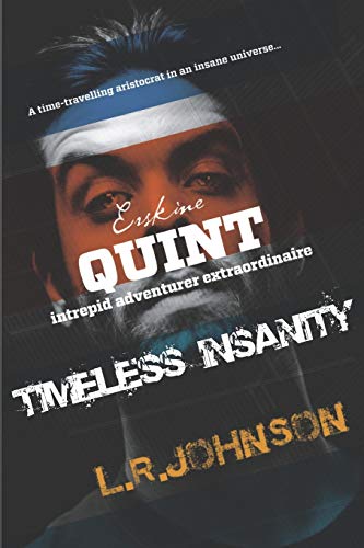 9781790243235: Erskine Quint Intrepid Adventurer Extraordinaire in Timeless Insanity