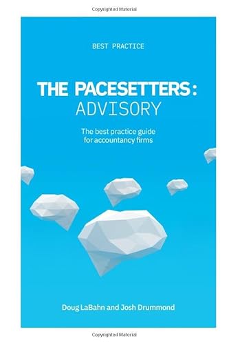 Imagen de archivo de The Pacesetters: Advisory: The best practice guide for accountancy firms. a la venta por Greener Books