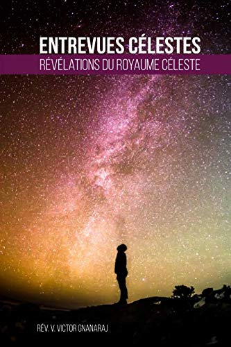 Stock image for Entrevues Clestes: Rvlations du Royaume Cleste for sale by Revaluation Books