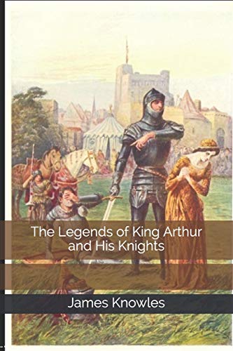 Stock image for The Legends of King Arthur and His Knights for sale by Revaluation Books