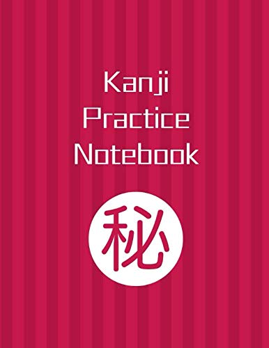 Beispielbild fr Kanji Practice Notebook: Japanese Writing Paper, Kana, Genkouyoushi Paper zum Verkauf von Revaluation Books