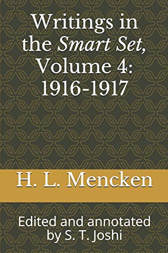 Stock image for Writings in the Smart Set, Volume 4 : 1916-1917: Edited and Annotated by S. T. Joshi for sale by Better World Books