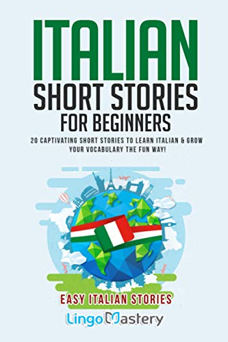 Beispielbild fr Italian Short Stories for Beginners: 20 Captivating Short Stories to Learn Italian & Grow Your Vocabulary the Fun Way!: 1 (Easy Italian Stories) zum Verkauf von WorldofBooks