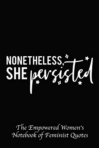 Stock image for Nonetheless She Persisted: Empowered Women's Book of Feminist Quotes for sale by Buchpark