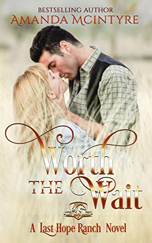 Imagen de archivo de Worth the Wait: A Last Hope Ranch Novel; a la venta por HPB-Ruby