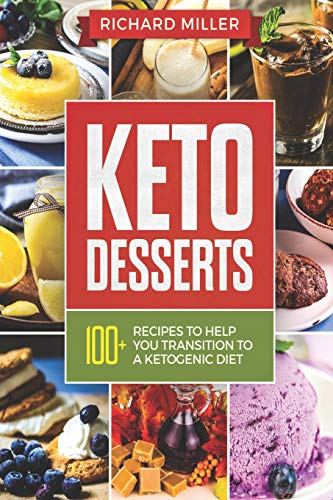Beispielbild fr Keto Desserts: 100+ Ketogenic Recipes to Help You Transition To a Ketogenic Diet zum Verkauf von Wonder Book