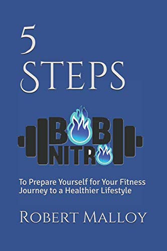 Stock image for 5 Steps: To Prepare Yourself for Your Fitness Journey to a Healthier Lifestyle for sale by Revaluation Books
