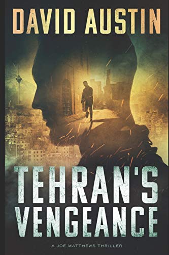 Stock image for Tehran's Vengeance: A Joe Matthews Thriller for sale by ThriftBooks-Dallas
