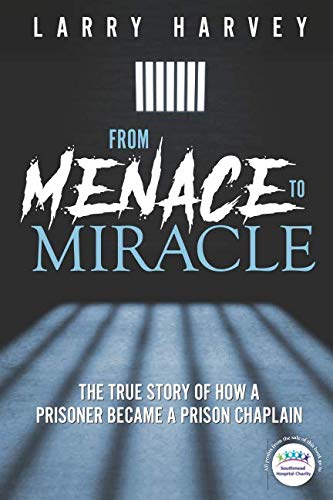 Imagen de archivo de From Menace to Miracle: The true story of how a prisoner became a prison chaplain a la venta por ThriftBooks-Atlanta