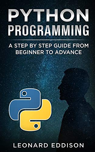 9781790312733: Python Programming: A Step By Step Guide From Beginner To Advance