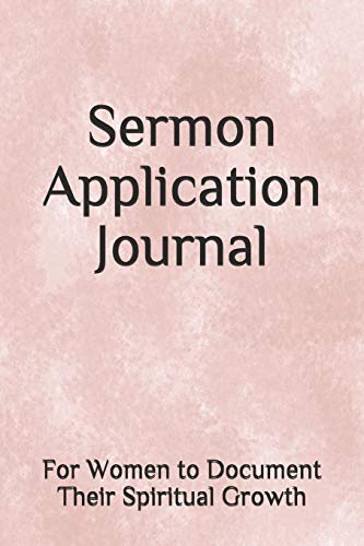 9781790314959: Sermon Application Journal: For Women to Document Their Spiritual Growth