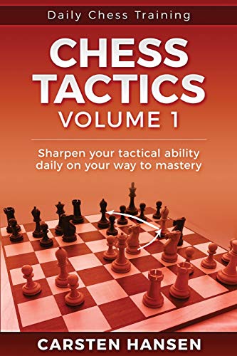 Stock image for Daily Chess Tactics Training - Volume 1: 404 Puzzles to Improve Your Tactical Vision (Daily Chess Training) for sale by HPB Inc.