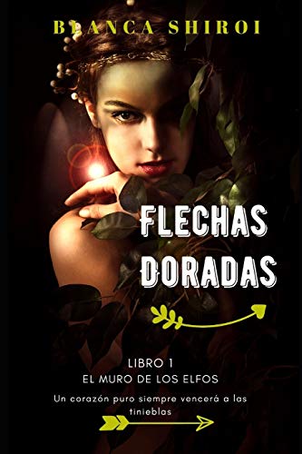 Imagen de archivo de Flechas Doradas 1: El Muro de los Elfos (Spanish Edition) a la venta por Lucky's Textbooks