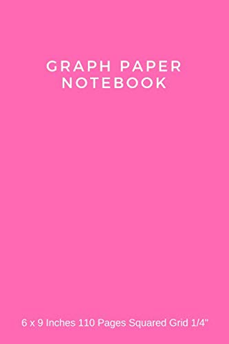 9781790334964: Graph Paper Notebook 6 x 9: Minimalist Graph Paper Notebook 6 x 9, 1/4 Inch Squares, 110 pages, Hot Pink - Squared Notebook Soft Cover