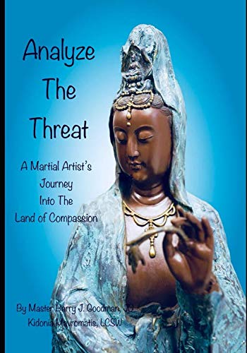 Stock image for Analyze The Threat: A Martial Artist s Journey to the Land Of Compassion for sale by Revaluation Books