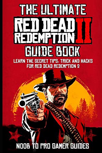 9781790339662: The Ultimate Dead Redemption 2 Book: Learn the Secrets, Tricks and Hacks For Red Dead Redemption 2 - N00b To Pro Gamer Guides: - AbeBooks