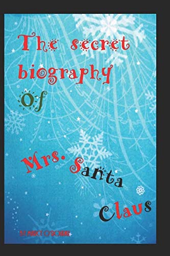 Stock image for The Secret Biography of Mrs. Santa Claus for sale by Revaluation Books