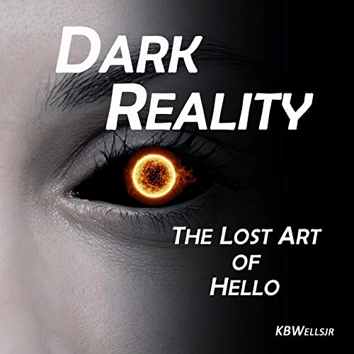 Stock image for Dark Reality: The Lost Art of Hello for sale by THE SAINT BOOKSTORE