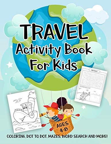 9781790342754: Travel Activity Book for Kids Ages 4-8: A Fun Kid Workbook Game For Learning, Fun Coloring, Dot to Dot, Mazes, Word Search and More! [Idioma Ingls]