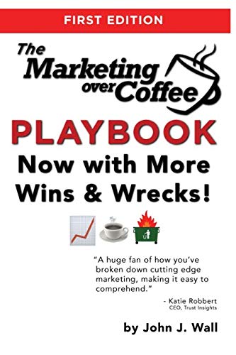 Beispielbild fr The Marketing Over Coffee Playbook: Now with More Wins and Wrecks! zum Verkauf von SecondSale