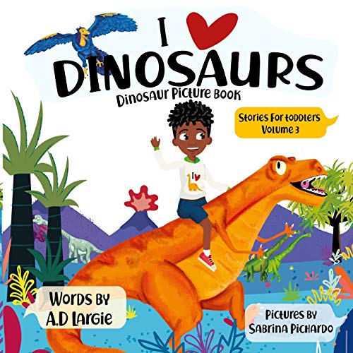 Beispielbild fr I love Dinosaurs: Picture Book (Books For Toddlers) zum Verkauf von Save With Sam