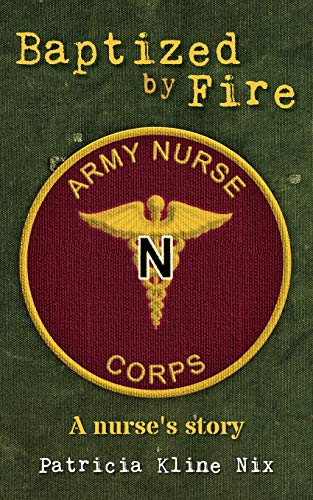 Stock image for Baptized by Fire: A Nurse's Story for sale by SecondSale