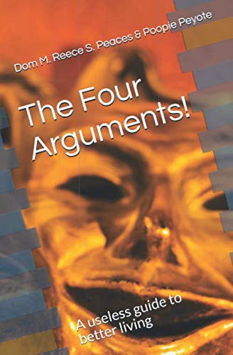 Beispielbild fr The Four Arguments: A useless guide to better living zum Verkauf von Revaluation Books