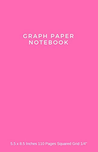 9781790371273: Graph Paper Notebook 5.5 x 8.5: Minimalist Graph Paper Notebook 5.5 x 8.5 (Small), 1/4 Inch Squares, 110 Pages, Hot Pink - Squared Journal Soft Cover - Minimalist Notebooks To Write In