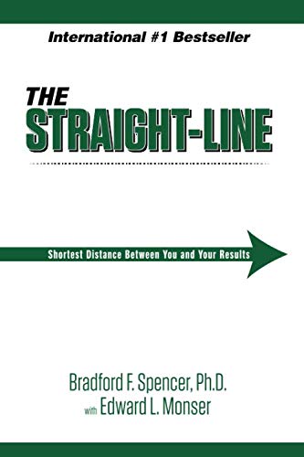 Stock image for The Straight-Line: The Shortest Distance Between You and Your Results for sale by HPB-Emerald