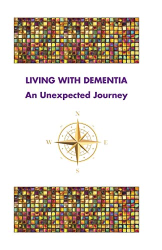 9781790386581: Living with Dementia An Unexpected Journey