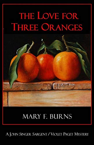 

The Love for Three Oranges: A John Singer Sargent/Violet Paget Mystery