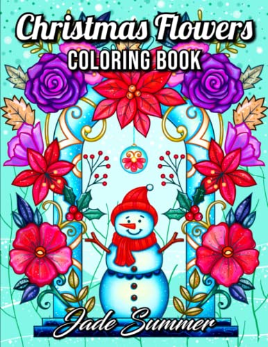 Imagen de archivo de Christmas Flowers: An Adult Coloring Book with Cute Holiday Designs and Relaxing Flower Patterns for Christmas Lovers a la venta por SecondSale