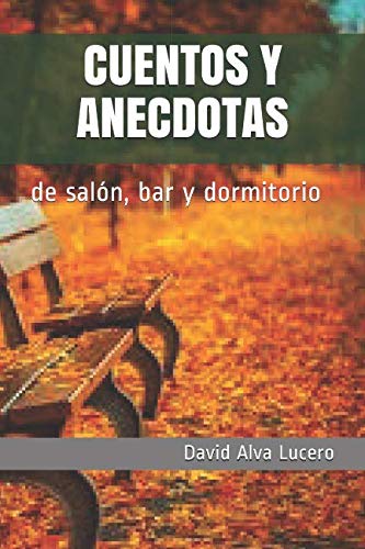 Stock image for CUENTOS Y ANECDOTAS: de saln, bar y dormitorio for sale by Revaluation Books