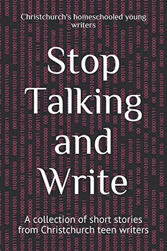 Stock image for Stop Talking and Write!!: A collection of short stories from Christchurch teen writers for sale by Revaluation Books