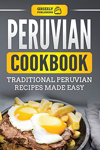 Stock image for Peruvian Cookbook: Traditional Peruvian Recipes Made Easy for sale by ThriftBooks-Atlanta