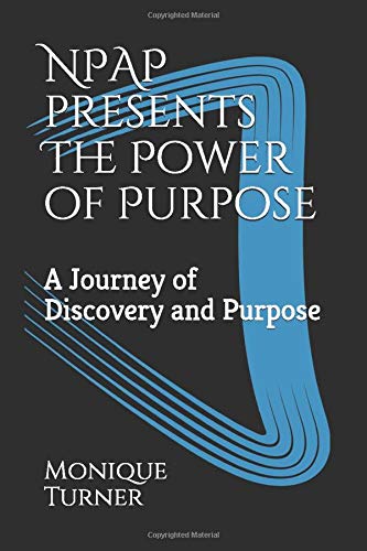 Imagen de archivo de NPAP Presents the Power of Purpose : A Journey of Self Discovery a la venta por Better World Books
