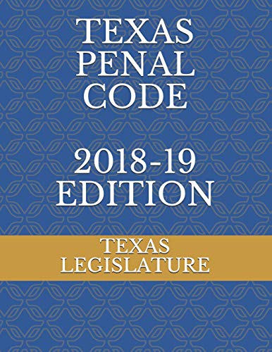 Stock image for TEXAS PENAL CODE 2018-19 EDITION for sale by -OnTimeBooks-