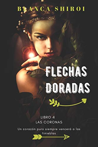 Imagen de archivo de Flechas Doradas 4: Las Coronas (Spanish Edition) a la venta por Lucky's Textbooks