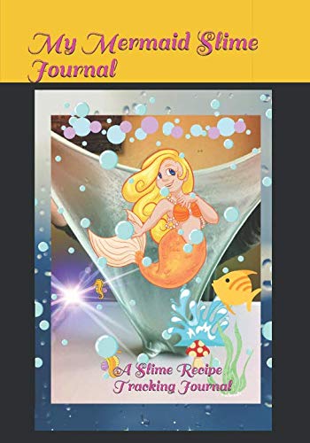 Stock image for My Mermaid Slime Journal: A Slime Recipe Tracking Journal for sale by Revaluation Books