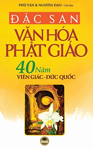 Stock image for ??c san V?n ha Ph?t gio: 40 n?m Vin Gic ??c qu?c (in mu ton t?p) (Vietnamese Edition) for sale by Lucky's Textbooks