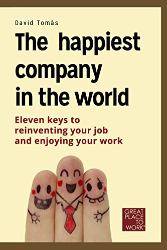 Stock image for The happiest company in the world: 11 keys to reinvent your profession and enjoy your life. for sale by Lucky's Textbooks