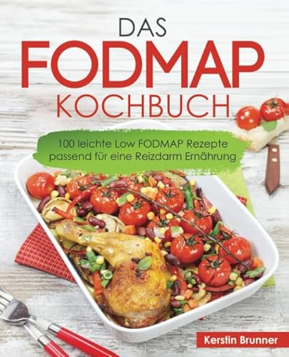 Stock image for FODMAP Kochbuch 100 leichte Low FODMAP Rezepte passend fuer eine Reizdarm Ernaehrung for sale by Revaluation Books