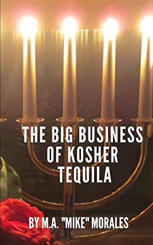 Imagen de archivo de The Big Business of Kosher Tequila a la venta por Lucky's Textbooks