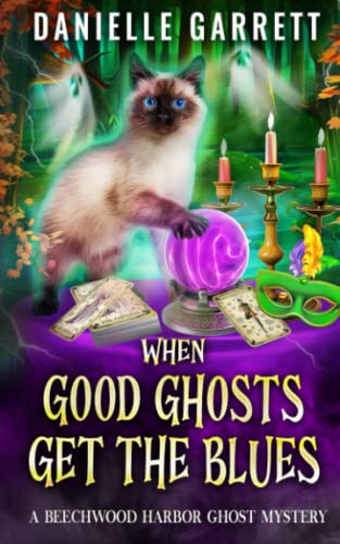 9781790491285: When Good Ghosts Get the Blues: A Beechwood Harbor Ghost Mystery (The Beechwood Harbor Ghost Mysteries)