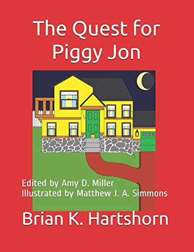 Stock image for The Quest for Piggy Jon: Edited by Amy D. Miller Illustrated by Matthew J. A. Simmons for sale by THE SAINT BOOKSTORE