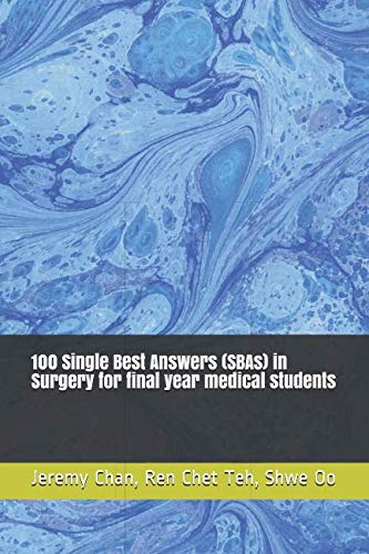 Stock image for 100 Single Best Answers (SBAs) in Surgery for final year medical students for sale by Revaluation Books